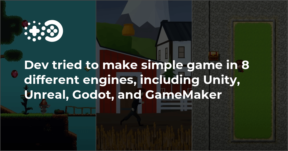 Dev tried to make simple game in 8 different engines, including Unity