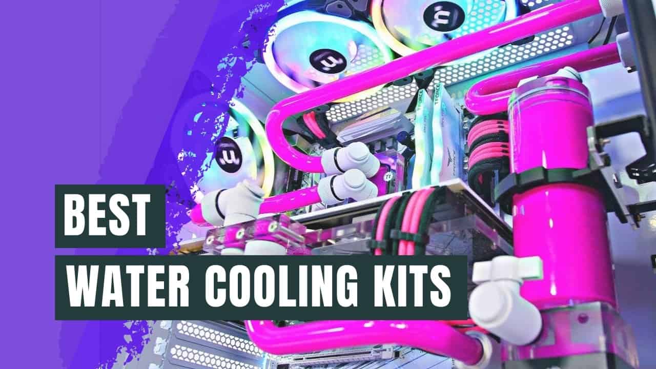 4 Best Water Cooling Kits for Gaming PC 2023 GPCD