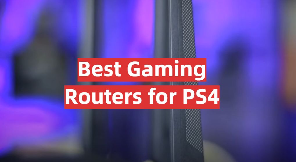 Top 5 Best Gaming Routers for PS4 [January 2024 Review] GamingProfy