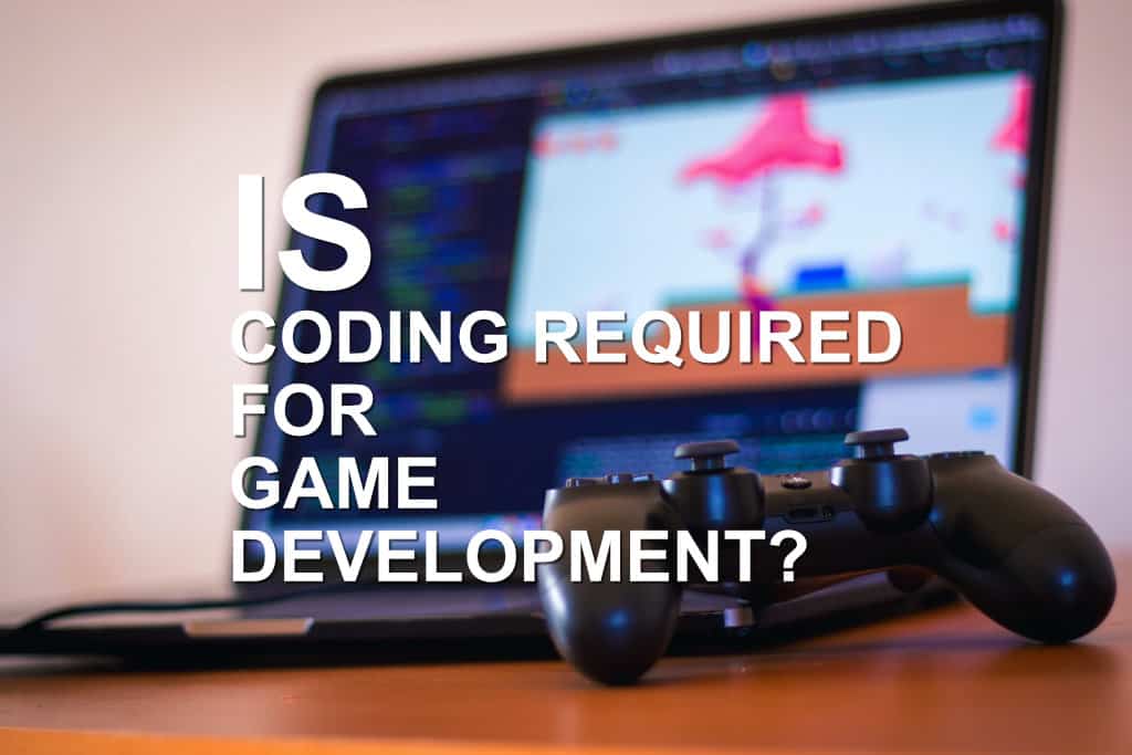 Is Coding Required For Game Development? Gaming Shift Is Coding Required For Game Development? Gaming Shift