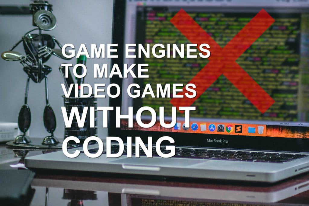 Top 18 Game Engines To Make Video Games Without Coding Gaming Shift