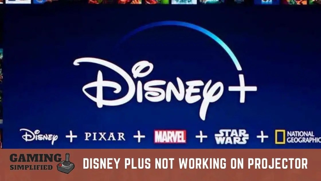 Disney Plus Not Working on Projector [EASIEST FIX]