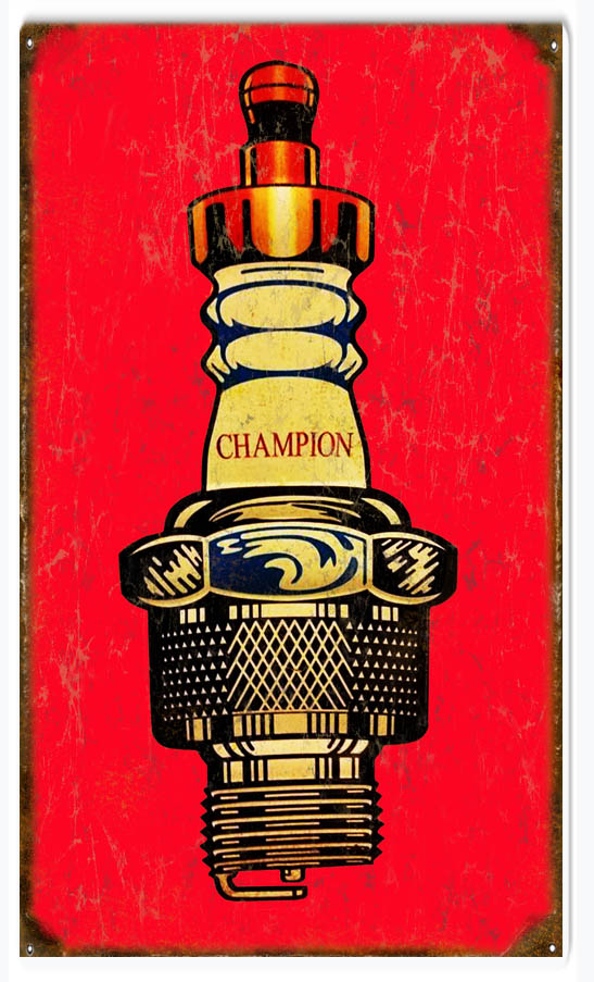 Champion Spark Plug Reproduction Sign 8x14 Reproduction Vintage Signs