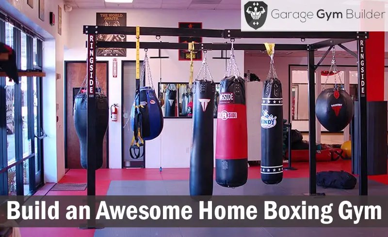 How to Build an Incredible Home/Garage Boxing Gym