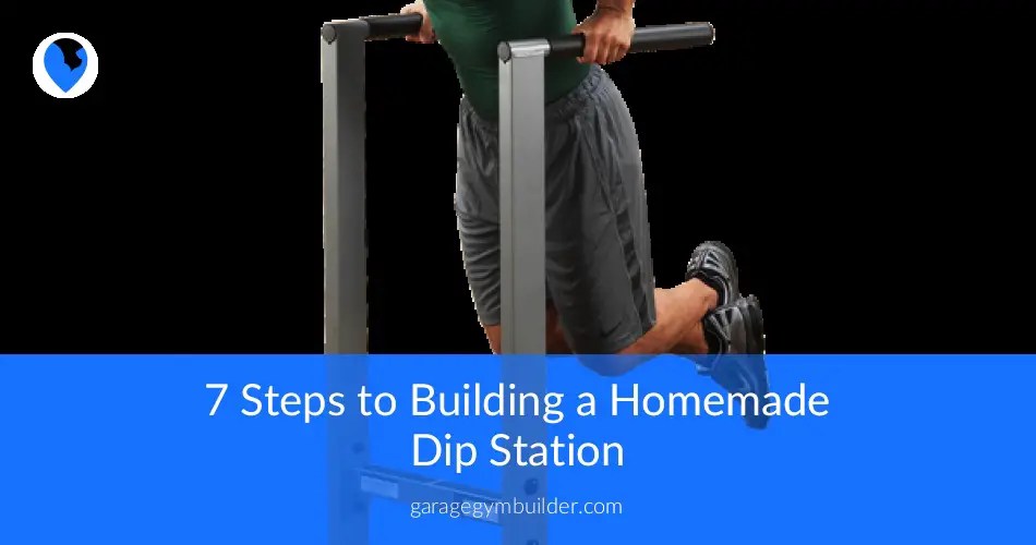 7 Steps to Building a Homemade Dip Station Garage Gym Ideas