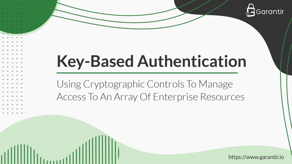 KeyBased Authentication Using Cryptographic Access Controls Garantir