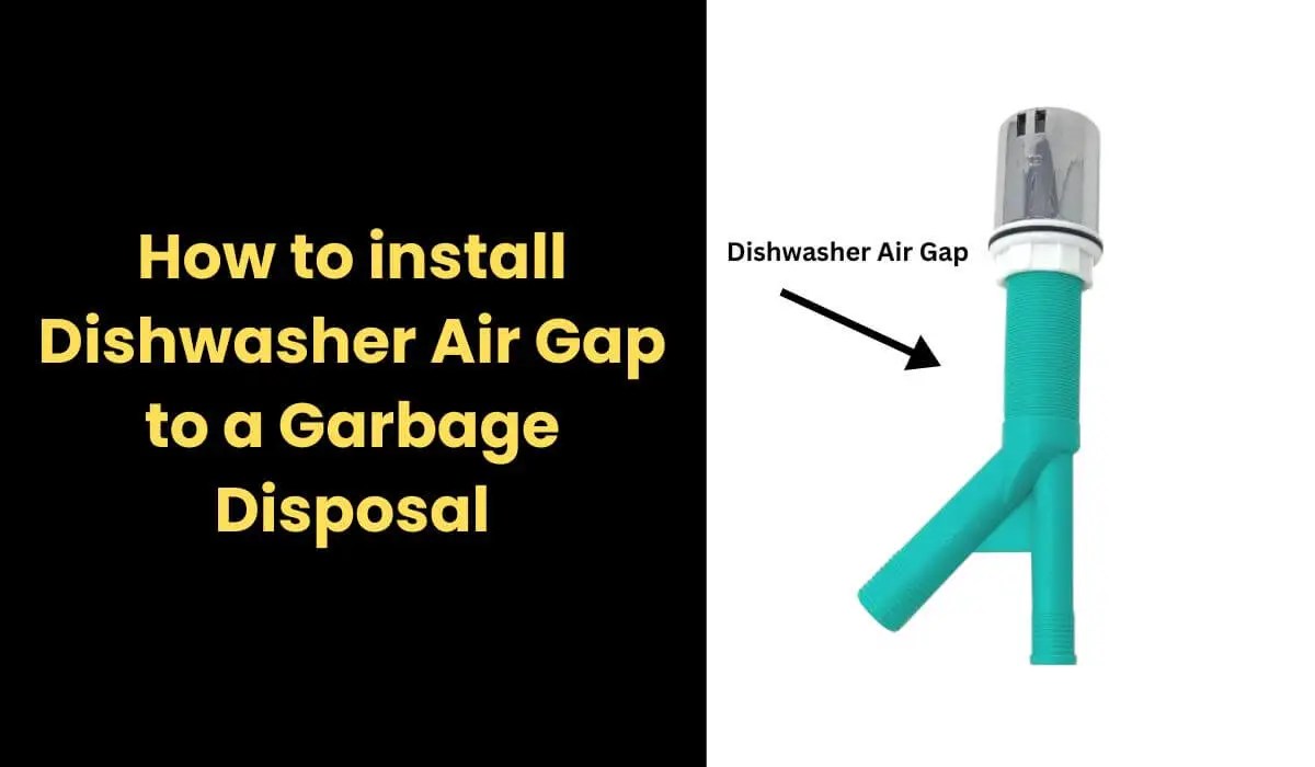 Dishwasher Air Gap To Garbage Disposal A DIY Guide