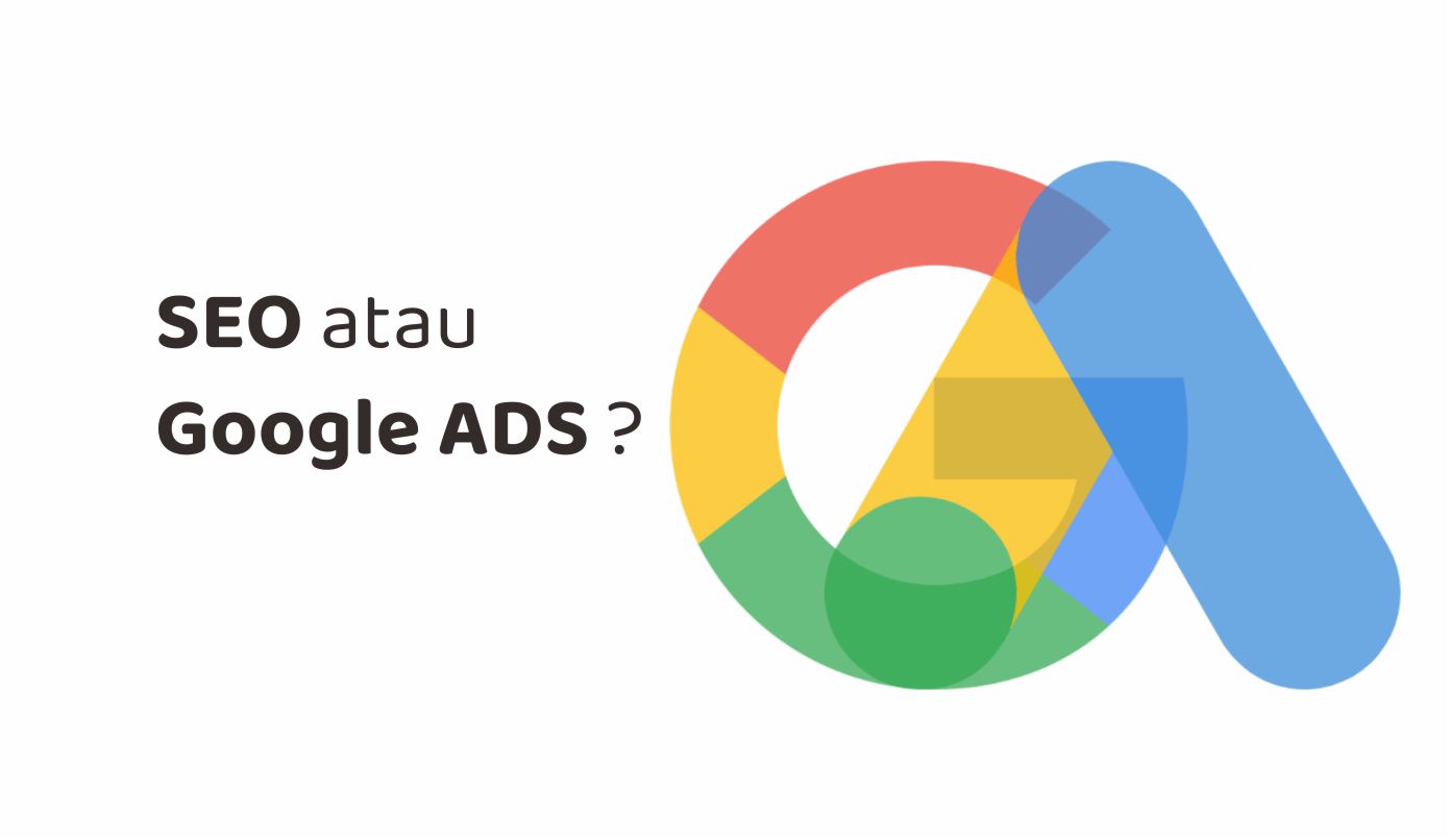 SEO vs Google Adwords Mana yang Lebih Bagus? Gardaseo