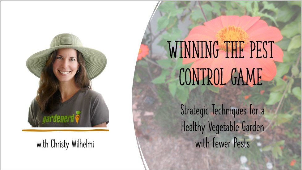 Winning the Pest Control Game inar Sep 27, 2022 Gardenerd