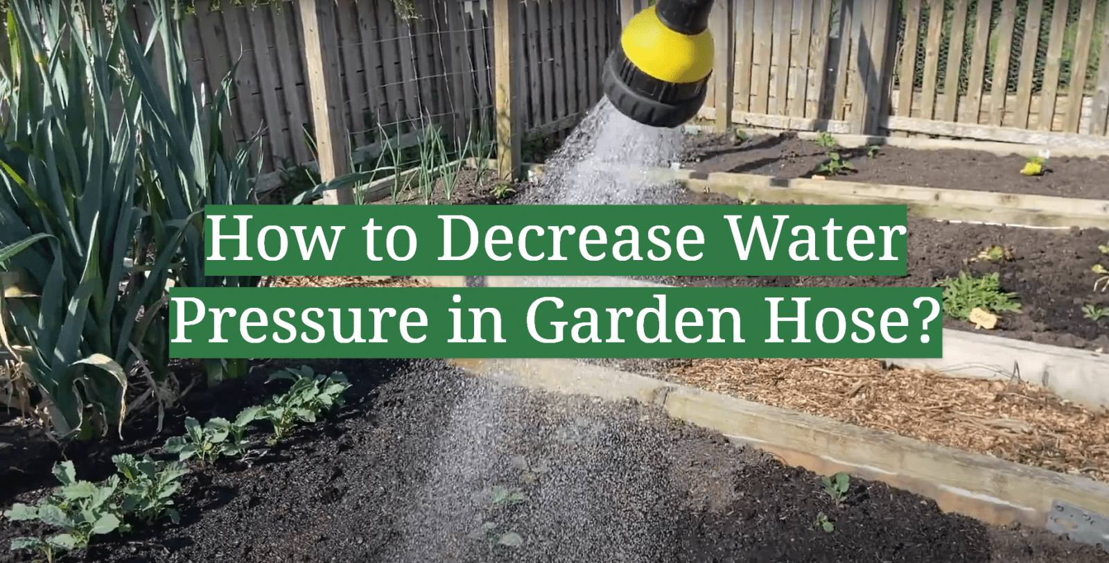 How to Decrease Water Pressure in Garden Hose? GardenProfy