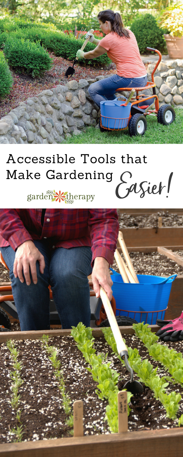 These Accessible Tools will get You Back into the Garden! Garden Therapy