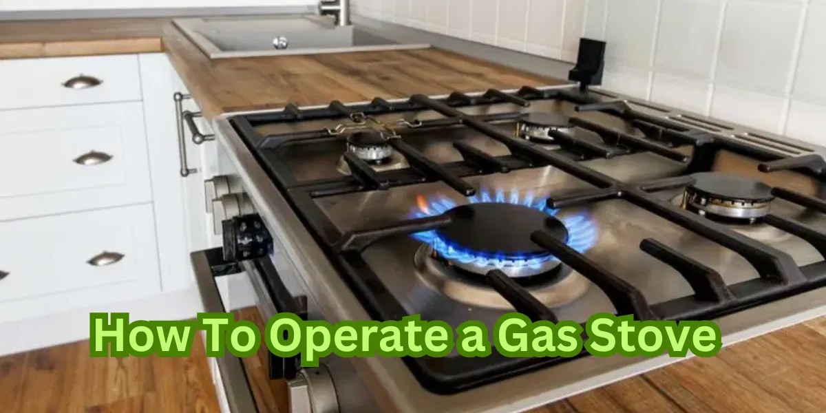 Learn How to Safely Operate a Gas Stove