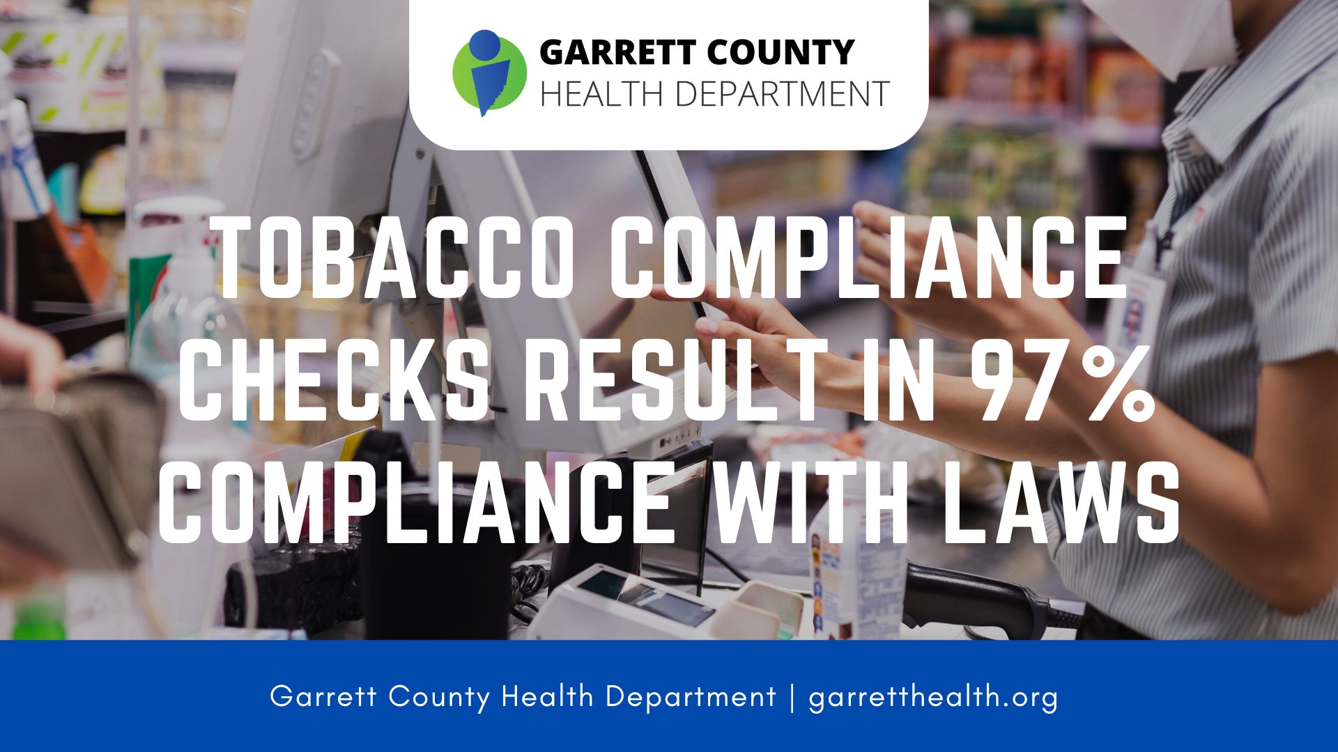 Tobacco Compliance Checks Result in 97 Compliance with Laws Garrett