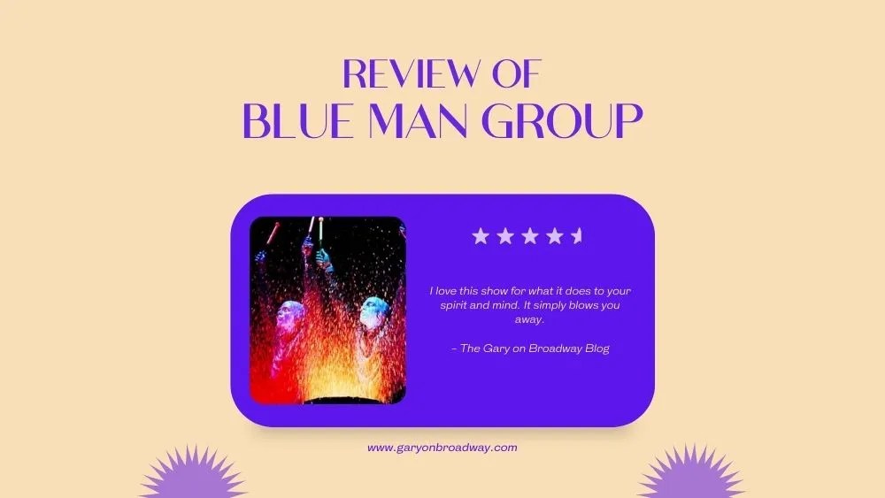 Blue Man Group (Off Broadway) Review
