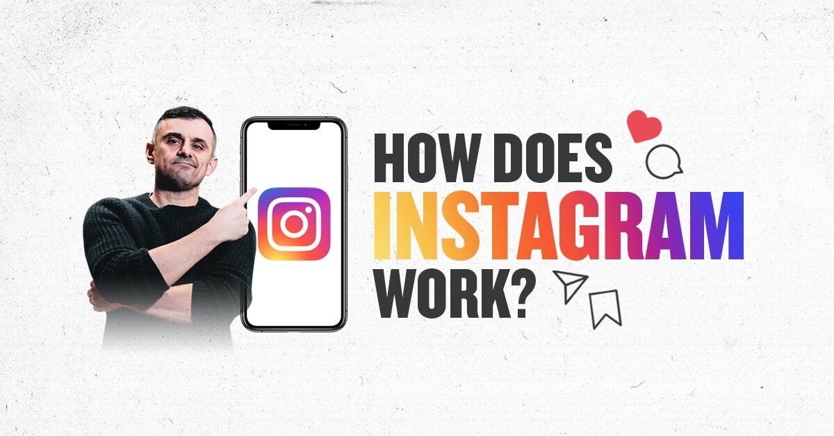 How Does Instagram Work? Everything You Need to Know Gary Vaynerchuk