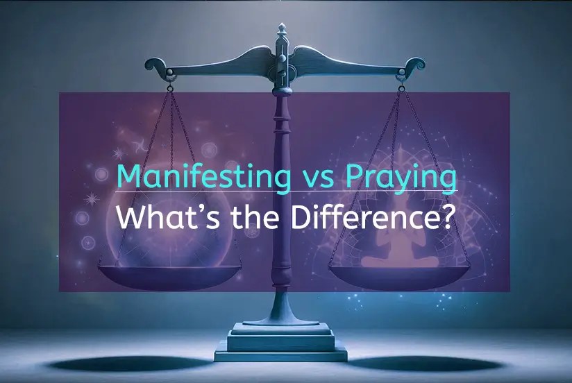 Manifesting vs Praying What’s the Difference? Gate of Consciousness