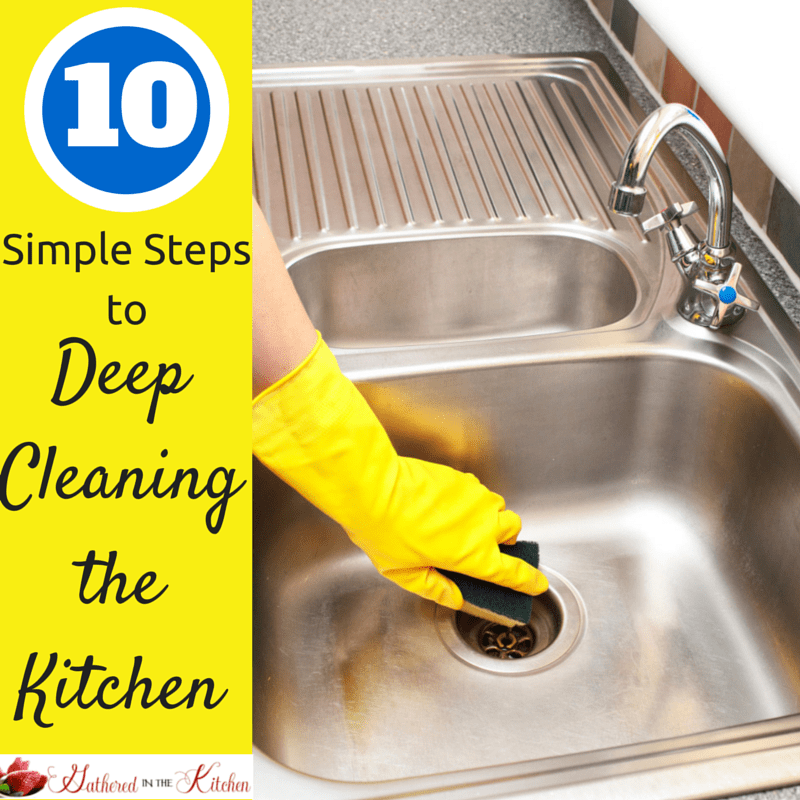 10 Simple Steps to Deep Cleaning the Kitchen