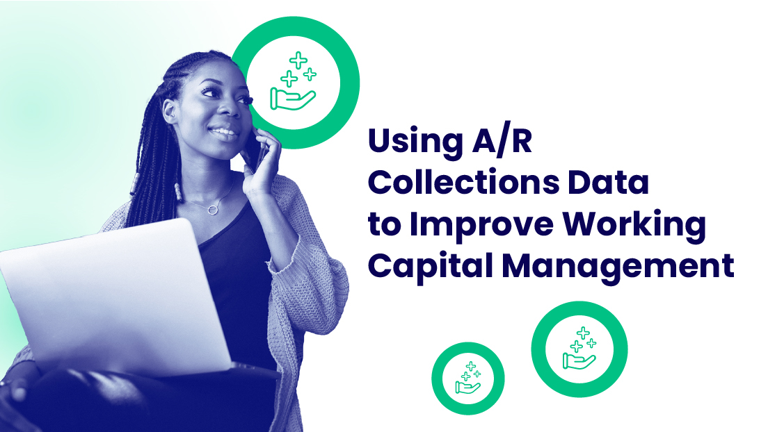 How A/R Collections Data Can Improve Working Capital Management