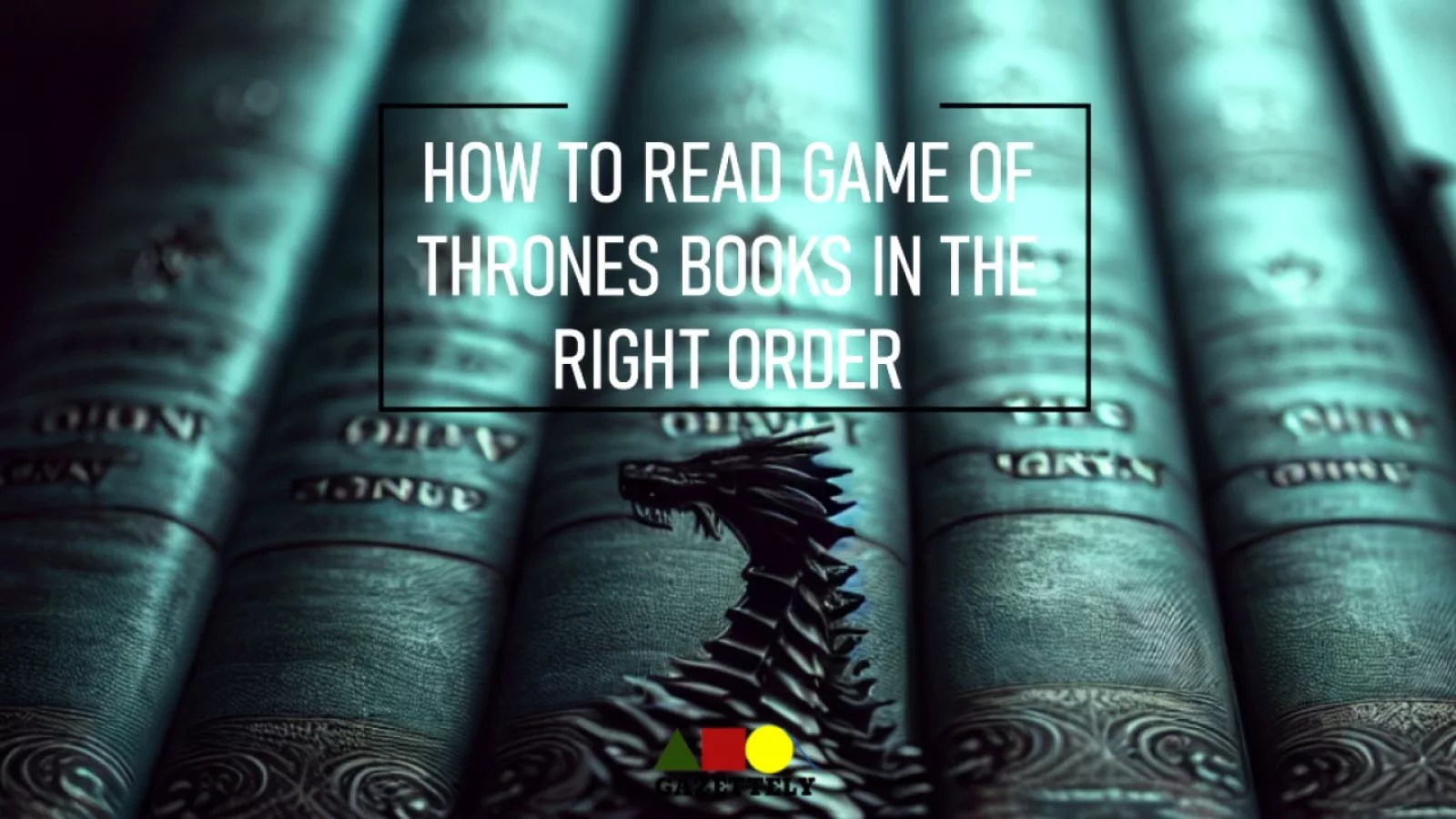 The Long Night's Read How to Read Game of Thrones Books in Order