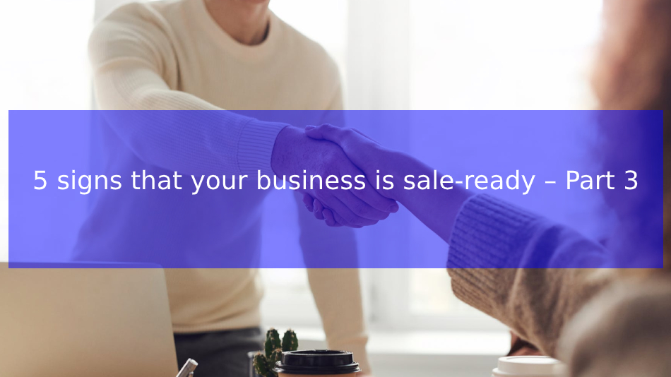 5 signs that your business is saleready Part 3 GBCORP