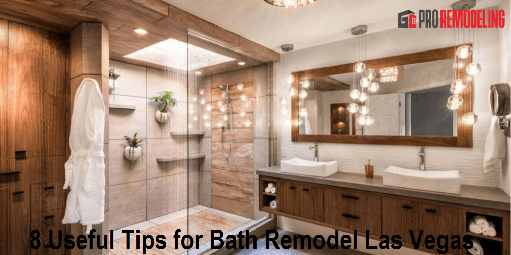 8 Useful Tips for Bath Remodel Las Vegas GC Proremodeling