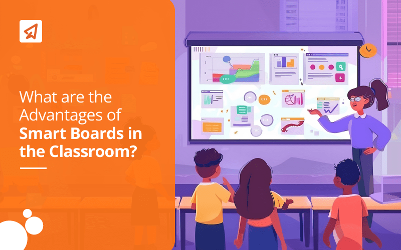 Advantages of Smart Board in Classroom Extramarks