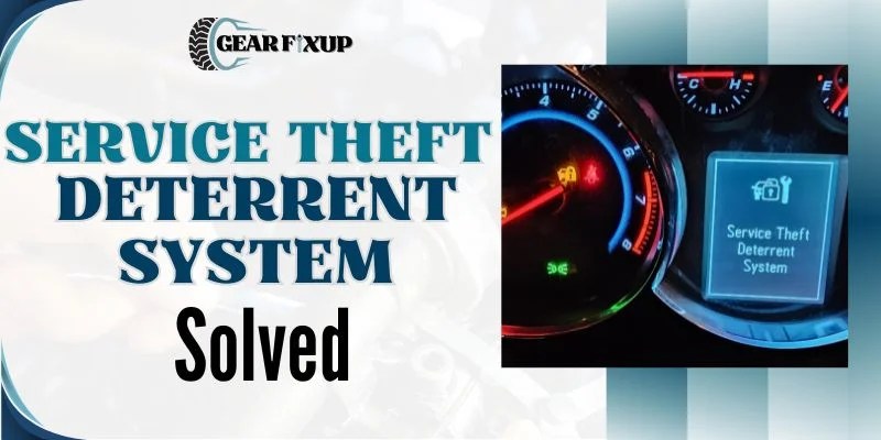 Service Theft Deterrent System Reasons And Solution