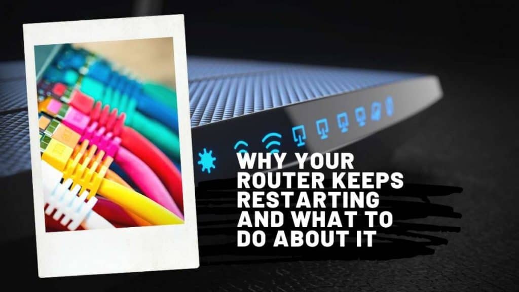 Why Your Router Keeps Restarting and What to Do About It