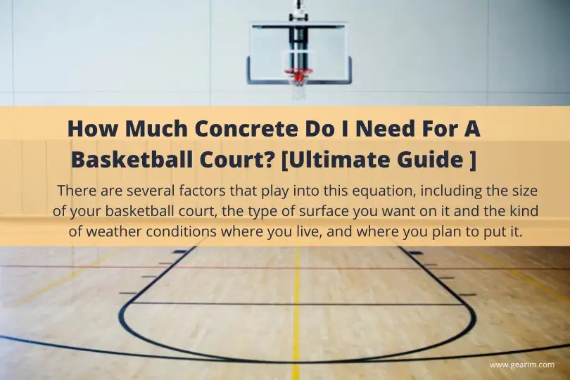 How Much Concrete Do I Need For A Basketball Court? [Ultimate Guide ]