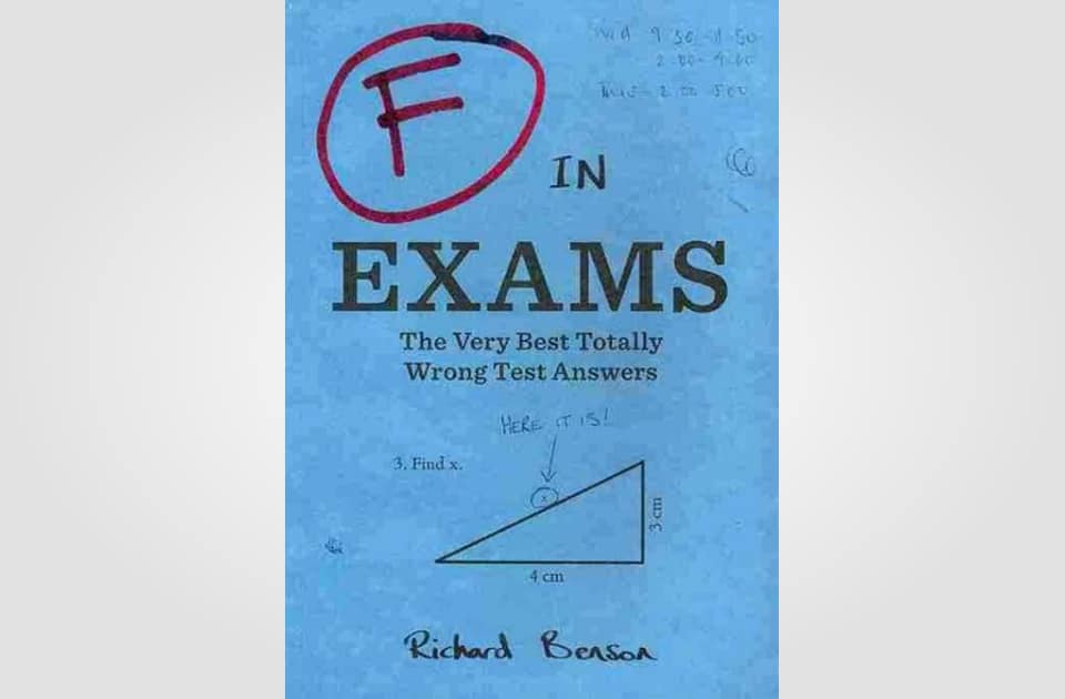 F In Exams The Very Best Totally Wrong Test Answers