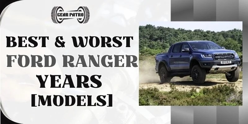 Best & Worst Ford Ranger Years | Years To Avoid