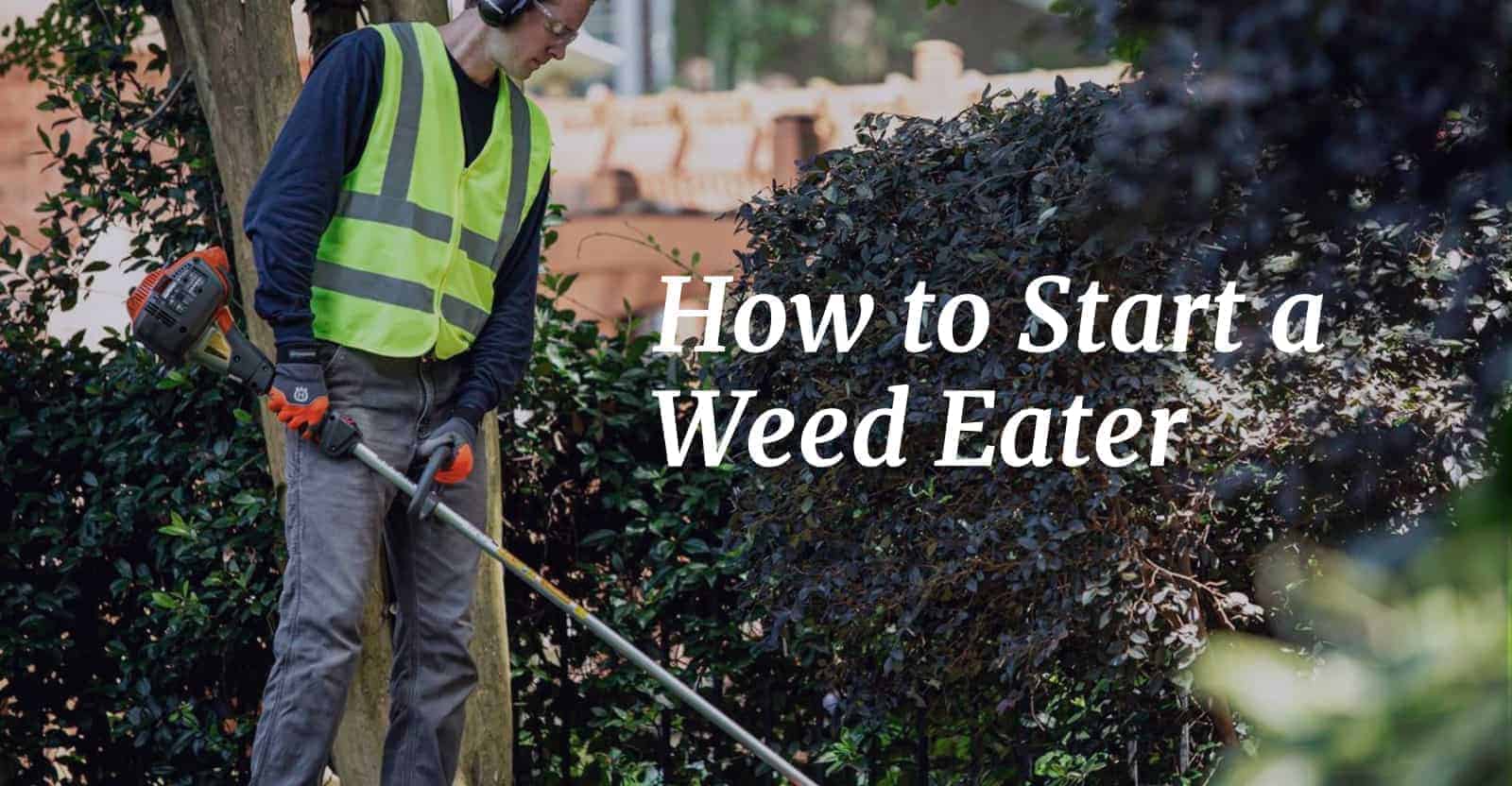 How To Start A Weed Eater In 8 Insane Easy Steps GearTrench