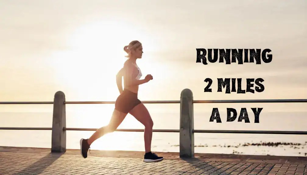 Running 2 Miles A Day Unlocking Benefits and Mastering the Routine