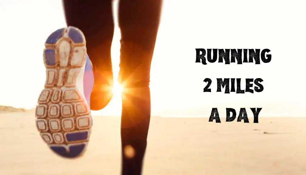 Running 2 Miles A Day Unlocking Benefits and Mastering the Routine