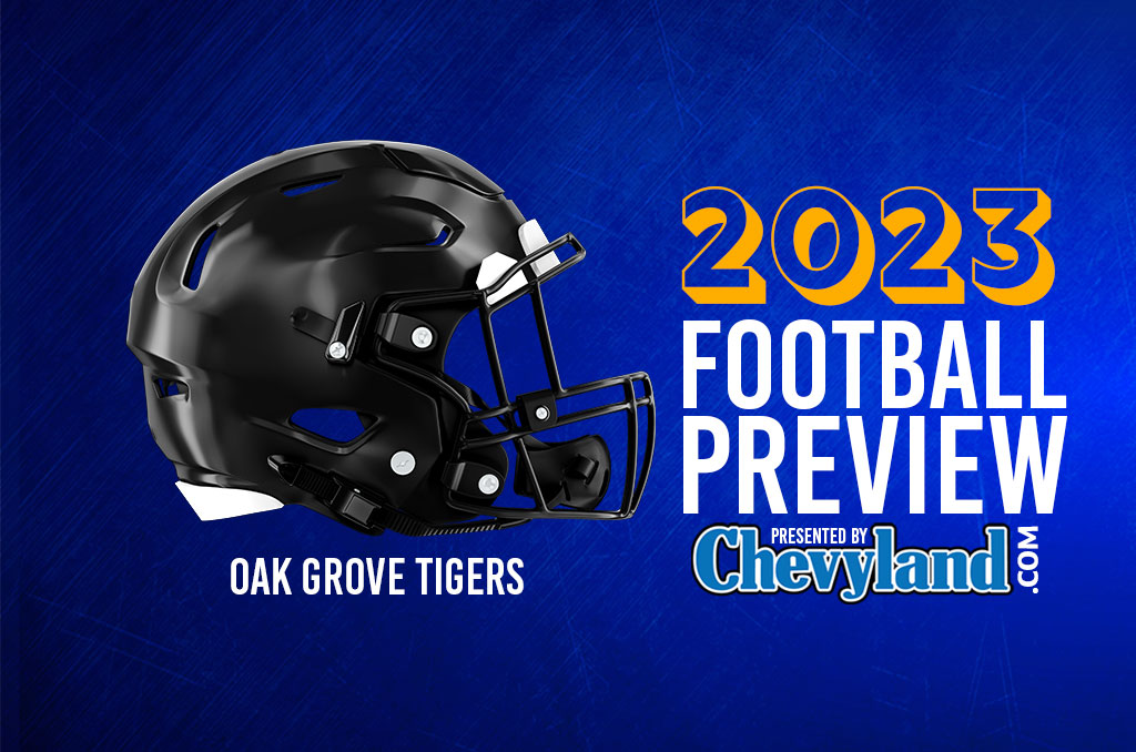 2023 Oak Grove Tigers Football Preview GeauxPreps