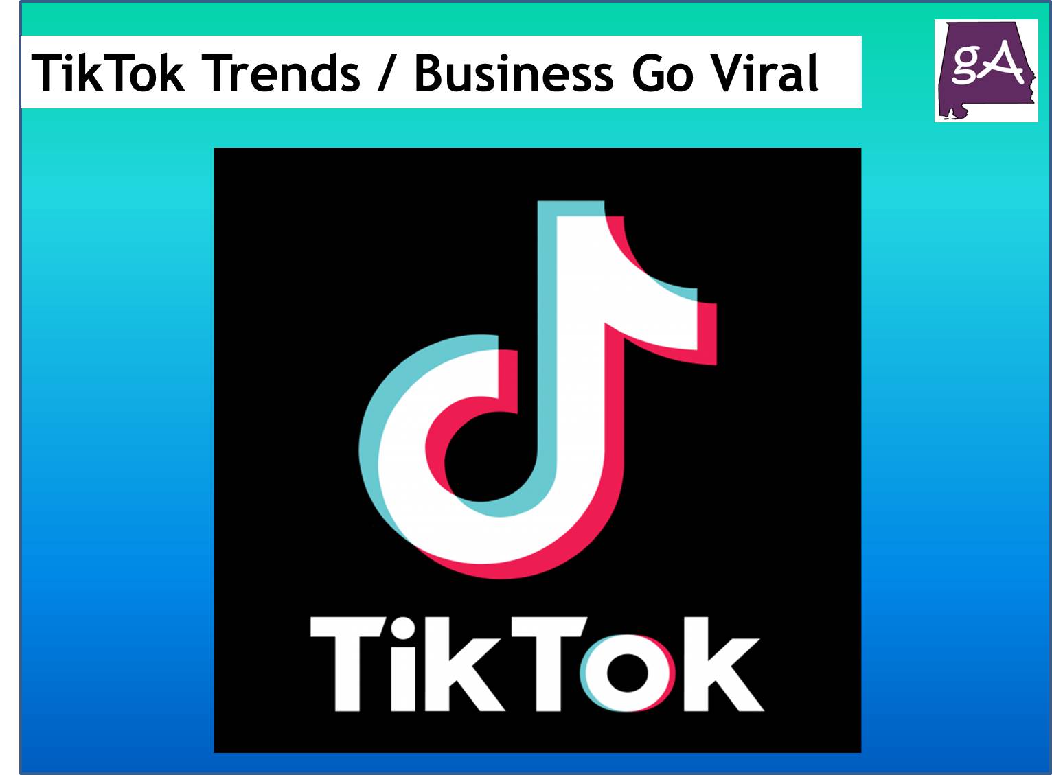 How To Grab TikTok Trends To Make Your Business Go Viral - Geek Alabama