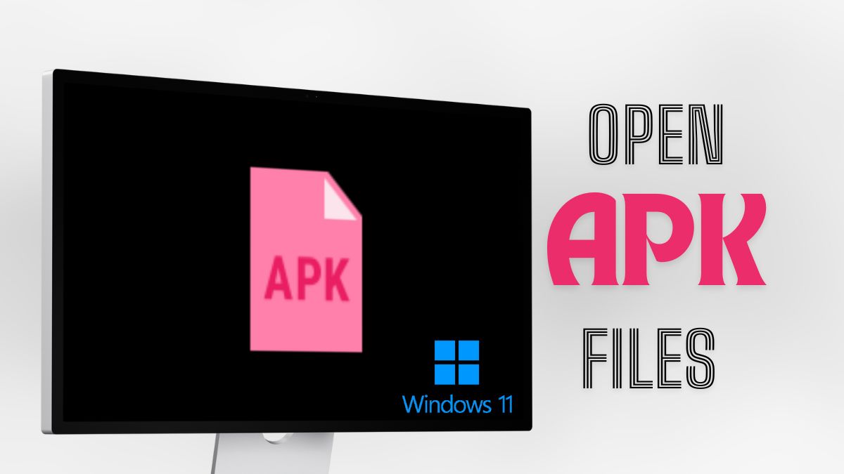 How to Open APK Files on Windows 11 GeekChamp