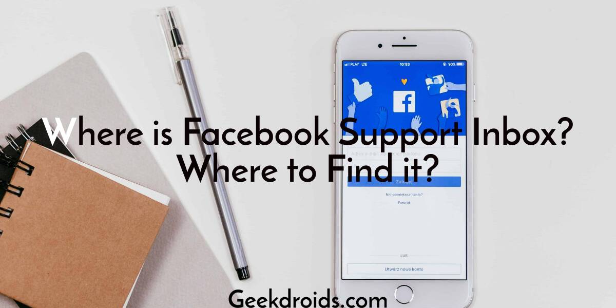 [Solved]Where is the Support Inbox on Facebook? GeekDroids