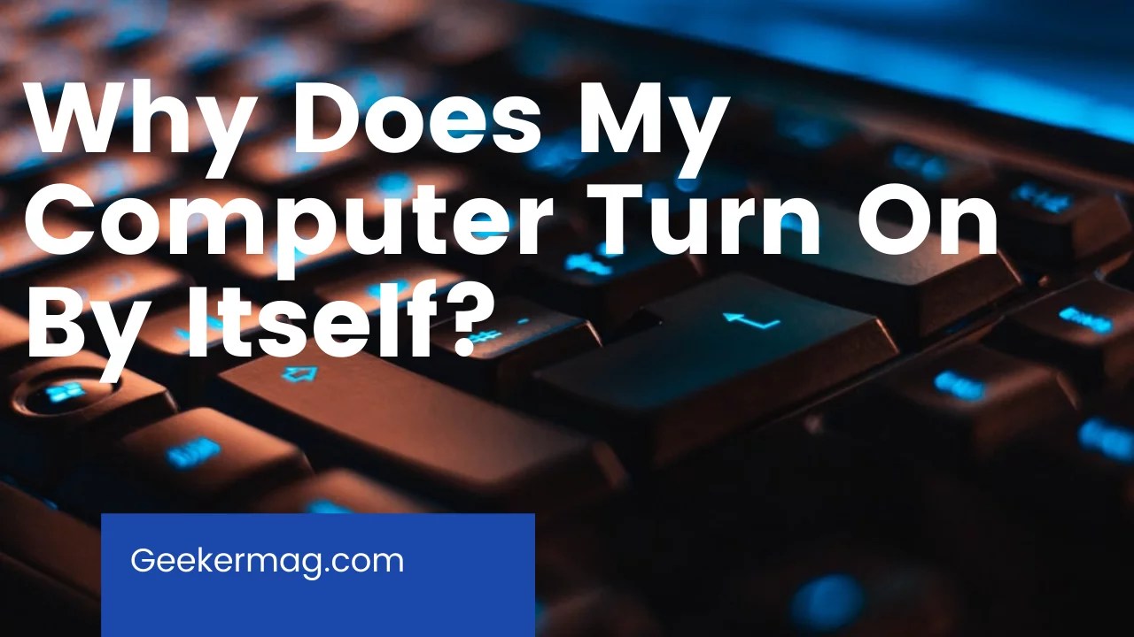 Why does My PC Computer Randomly Turn On by Itself!!