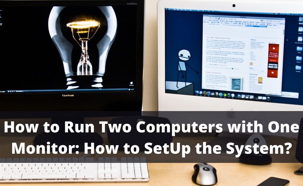 How to Run Two Computers One Monitor How to Set it Up?