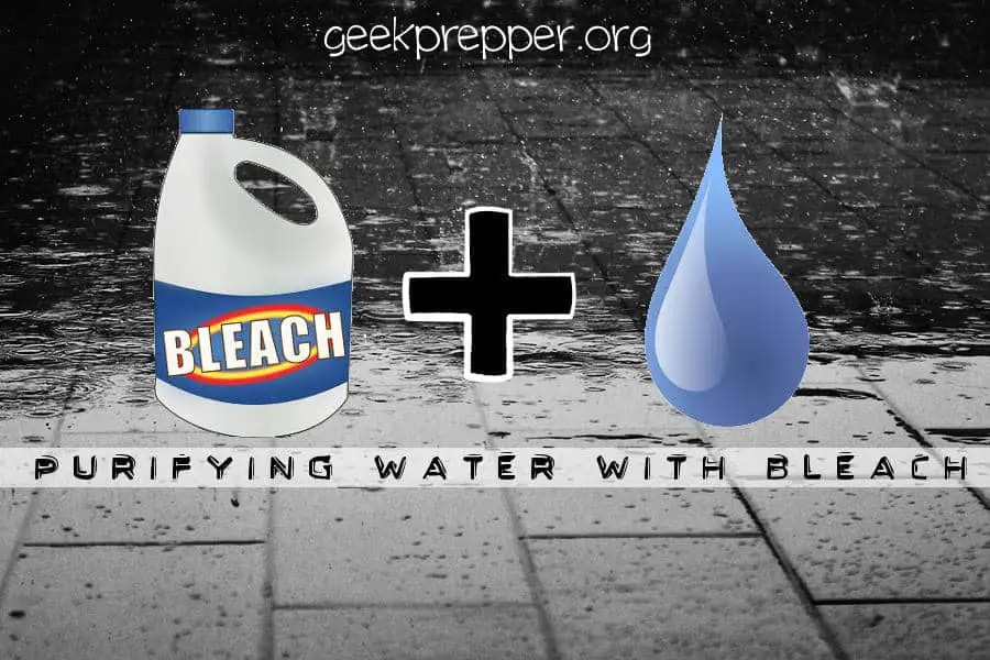 Purifying water with bleach Geek Prepper