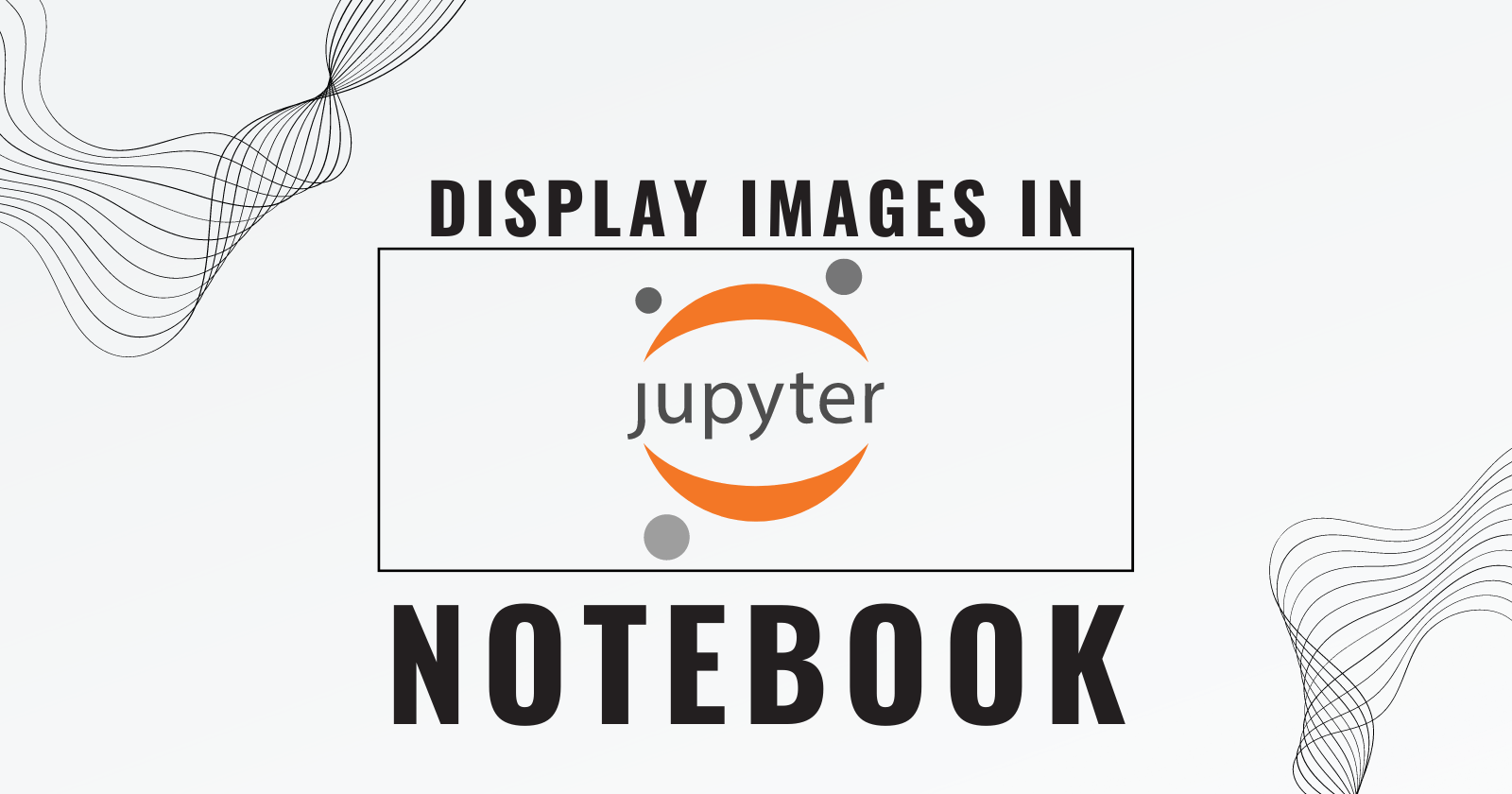 How To Display Local And  Images In Jupyter Notebook