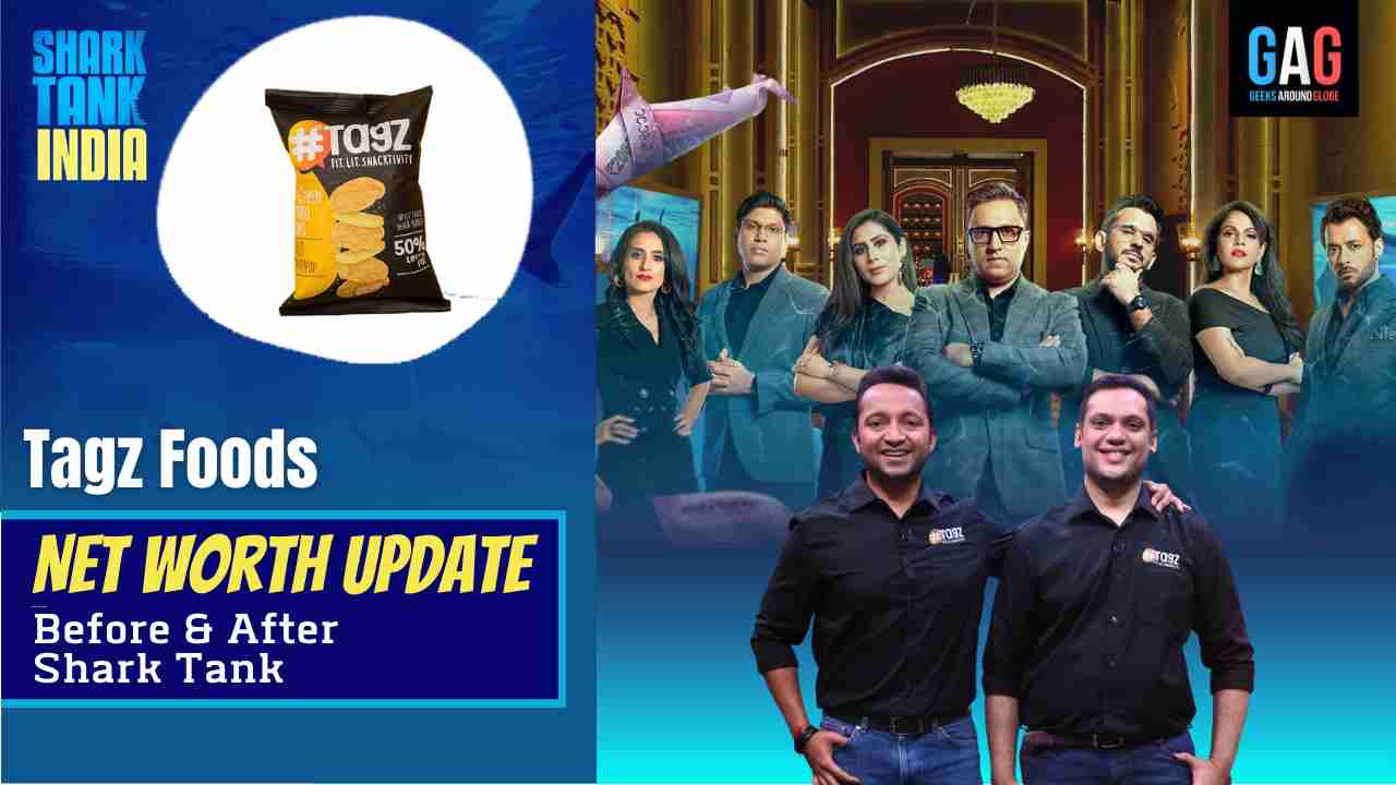"Tagz Chips" Net Worth 2023 Update (Before & After Shark Tank India