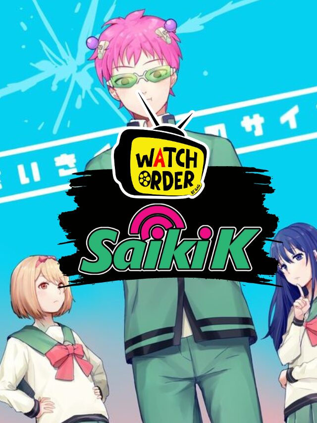 How to Watch Saiki K in Order? GeeksAroundGlobe