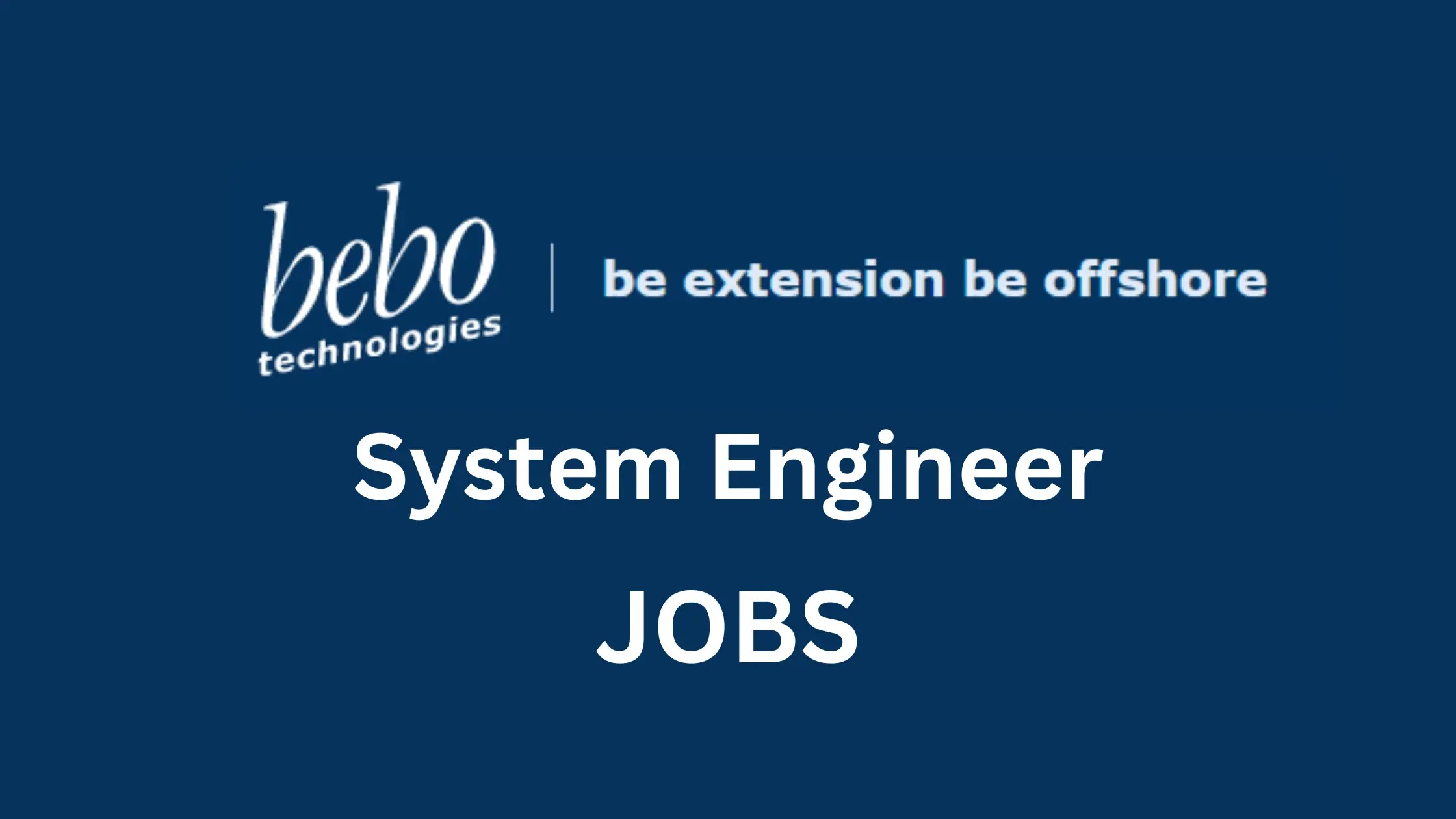 Bebo Technologies Careers System Engineer Jobs 2023 GeeksGod