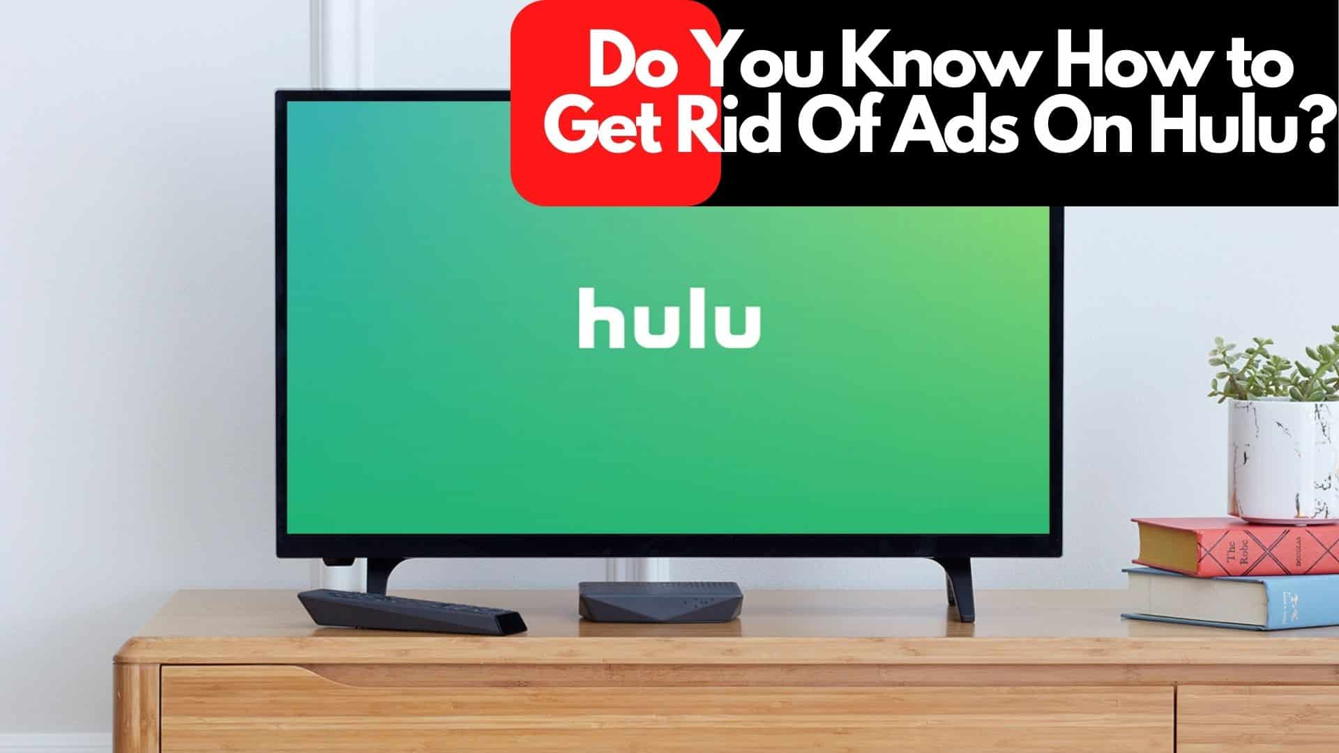 how to get rid of ads on hulu?