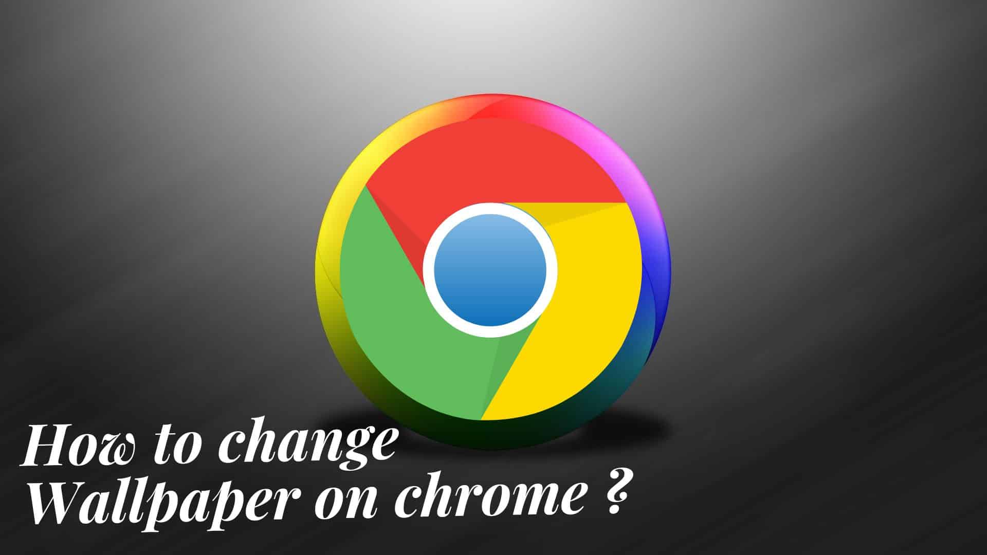 How to change wallpaper on chrome Quick Guide