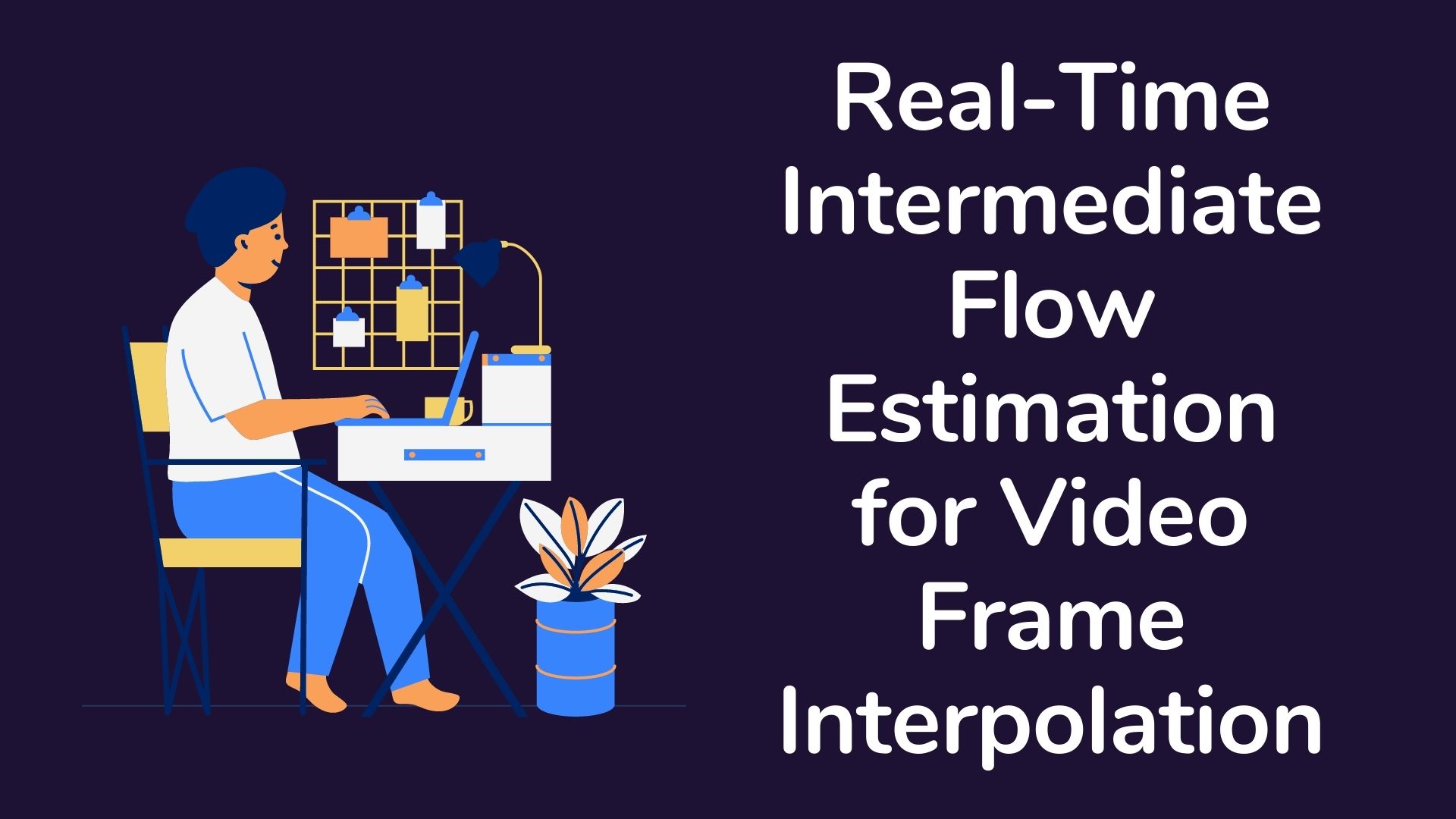 RealTime Intermediate Flow Estimation for Video Frame Interpolation with Python Geeky Humans