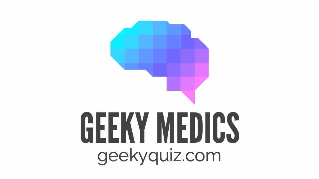 Geeky Medics Quiz Geeky Medics