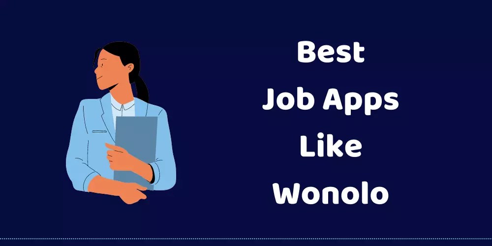 15 Apps Like Wonolo Best Wonolo Alternatives of 2023